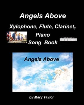 portada Angels Above Xylophone, Flute, Clarinet, PianoSong Book: Xylophones, Flute, Clarinet, Piano, Bands Instrumentals Duets, Religious, Gospe