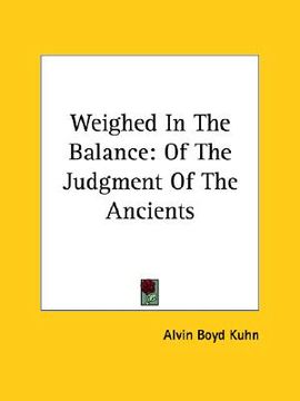portada weighed in the balance: of the judgment of the ancients (en Inglés)