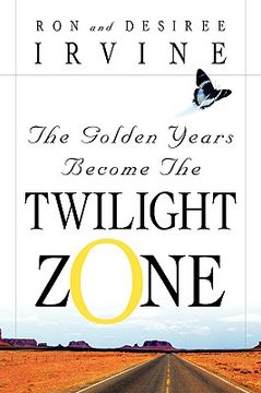 portada the golden years become the twilight zone (en Inglés)