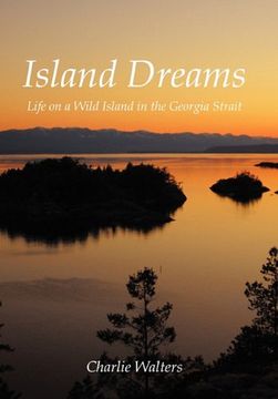 portada Island Dreams: Life on a Wild Island in the Georgia Strait 