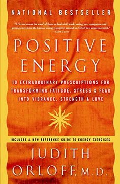 portada Positive Energy: 10 Extraordinary Prescriptions for Transforming Fatigue, Stress & Fear Into Vibrance, Strength & Love: 10 Extraordinary Prescriptionsf And Fear Into Vibrance, Strength and Love 