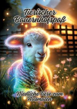 portada Tierischer Bauernhofspaß: Niedliche Tiere zum Ausmalen (en Alemán)