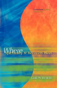 portada conscious contact - volume one - where spirituality & recovery meet (en Inglés)