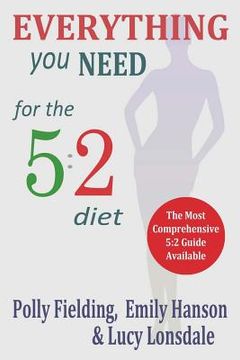 portada Everything You Need For The 5: 2 Diet (en Inglés)