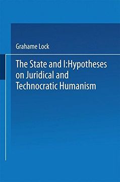 portada The State and I: Hypotheses on Juridical and Technocratic Humanism