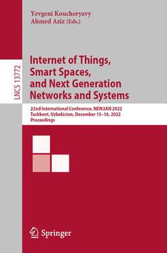portada Internet of Things, Smart Spaces, and Next Generation Networks and Systems: 22nd International Conference, New2an 2022, Tashkent, Uzbekistan, December