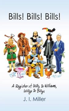portada Bills! Bills! Bills!: A Register of Wills & Williams, Willys & Billys (en Inglés)