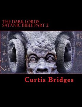 portada The Dark Lords Satanic Bible Part 2: The New Testament Of Satan (Volume 2)