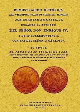 portada Demostración Histórica del Verdadero Valor de Todas las Monedas que Corrian en Castilla Durante el Reynado de d. Enrique iv
