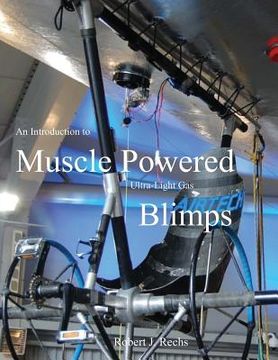 portada An Introduction to Muscle Powered Ultra-Light Gas Blimps: in all their glory