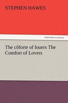 portada the c forte of louers the comfort of lovers (en Inglés)