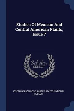 portada Studies Of Mexican And Central American Plants, Issue 7 (en Inglés)