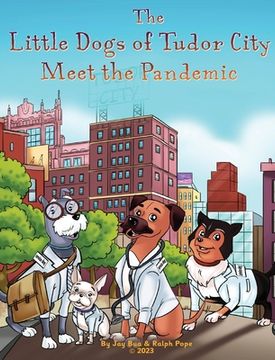 portada The Little Dogs of Tudor City Meet the Pandemic (en Inglés)