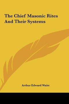 portada the chief masonic rites and their systems the chief masonic rites and their systems
