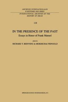 portada In the Presence of the Past: Essays in Honor of Frank Manuel (en Inglés)