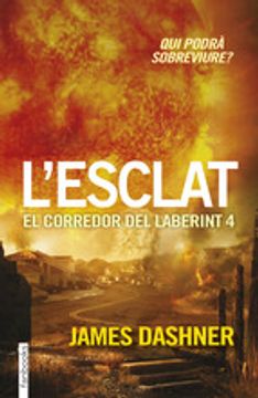 L´Esclat. El Corredor del Laberint 4: Qui Podrà Sobreviure? (Ficció) (in Spanish)