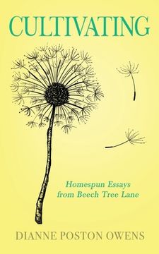 portada Cultivating: Homespun Essays from Beech Tree Lane (en Inglés)
