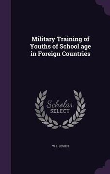 portada Military Training of Youths of School age in Foreign Countries (en Inglés)
