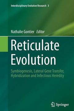portada Reticulate Evolution: Symbiogenesis, Lateral Gene Transfer, Hybridization and Infectious Heredity (in English)