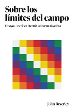 portada Sobre los Límites del Campo: Ensayos de Crítica Literaria Latinoamericanista (Literatura y Cultura)