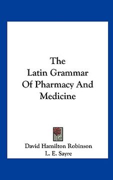 portada the latin grammar of pharmacy and medicine