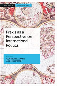 portada Praxis as a Perspective on International Politics (Bristol Studies in International Theory) (in English)