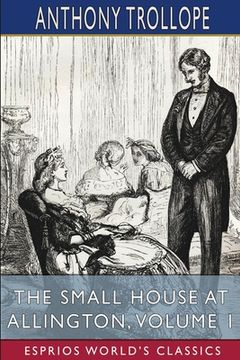 portada The Small House at Allington, Volume 1 (Esprios Classics) (en Inglés)