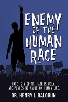 portada Enemy of the Human Race: Hate is a Spirit. Hate is Ugly. Hate Places no Value on Human Life. 