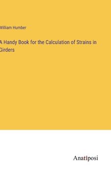 portada A Handy Book for the Calculation of Strains in Girders