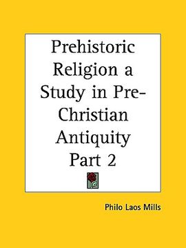 portada prehistoric religion a study in pre-christian antiquity part 2 (en Inglés)