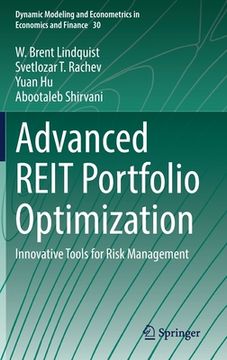 portada Advanced Reit Portfolio Optimization: Innovative Tools for Risk Management (Dynamic Modeling and Econometrics in Economics and Finance, 30) (en Inglés)