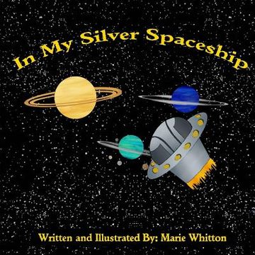 portada In My Silver Spaceship (en Inglés)