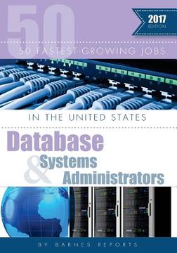 portada 2017 50 Fastest-Growing Jobs in the United States-Database and Systems Administrators (en Inglés)