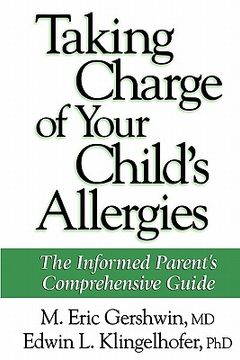 portada taking charge of your child's allergies: the informed parent's comprehensive guide (en Inglés)