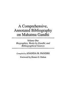portada A Comprehensive, Annotated Bibliography on Mahatma Gandhi: Volume One, Biographies, Works by Gandhi, and Bibliographical Sources: Biographies, Worksb (Bibliographies and Indexes in World History) 