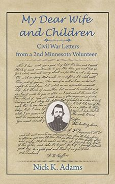 portada My Dear Wife and Children: Civil War Letters from a 2nd Minnesota Volunteer (en Inglés)