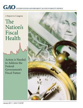 portada The Nation's Fiscal Health: Action is Needed to Address the Federal Government's Fiscal Future (en Inglés)