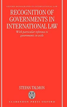 portada Recognition of Governments in International Law: With Particular Reference to Governments in Exile (Oxford Monographs in International Law) (en Inglés)