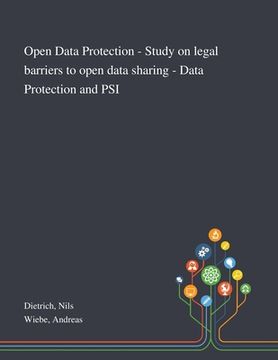 portada Open Data Protection - Study on Legal Barriers to Open Data Sharing - Data Protection and PSI (en Inglés)