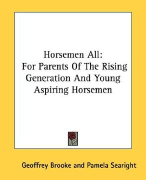 portada horsemen all: for parents of the rising generation and young aspiring horsemen (en Inglés)