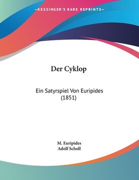 portada Der Cyklop: Ein Satyrspiel Von Euripides (1851) (en Alemán)