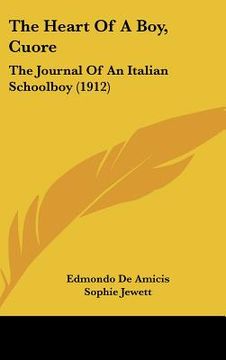 portada the heart of a boy, cuore: the journal of an italian schoolboy (1912) (en Inglés)
