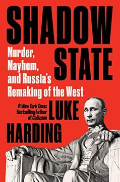portada Shadow State: Murder, Mayhem, and Russia's Remaking of the West (en Inglés)