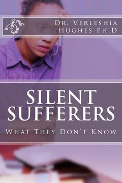 portada Silent Sufferers: : What They Don't Know (en Inglés)