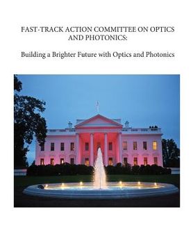portada Fast-Track Action Committee on Optics and Photonics: Building a Brighter Future with Optics and Photonics (en Inglés)