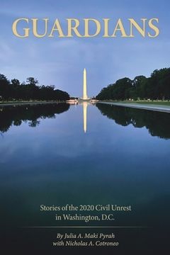 portada Guardians: Stories of the 2020 Civil Unrest in Washington D.C. (in English)