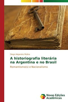 portada A Historiografia Literaria Na Argentina E No Brasil