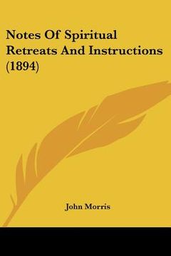 portada notes of spiritual retreats and instructions (1894) (in English)