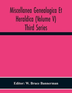portada Miscellanea Genealogica Et Heraldica (Volume V) Third Series (in English)