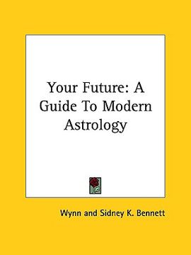 portada your future: a guide to modern astrology